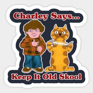 reboot keep it old skool Charley Sticker